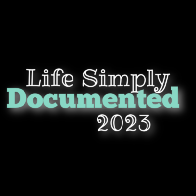 Life Simply Documented 2023